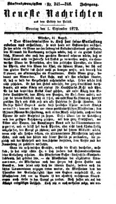 Neueste Nachrichten aus dem Gebiete der Politik (Münchner neueste Nachrichten) Sonntag 1. September 1872