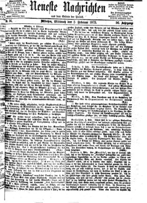 Neueste Nachrichten aus dem Gebiete der Politik (Münchner neueste Nachrichten) Mittwoch 5. Februar 1873