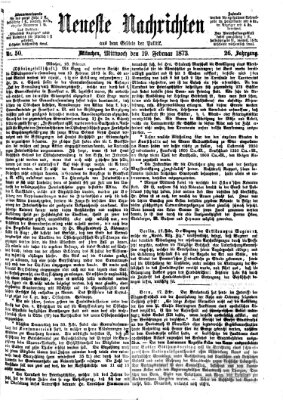 Neueste Nachrichten aus dem Gebiete der Politik (Münchner neueste Nachrichten) Mittwoch 19. Februar 1873