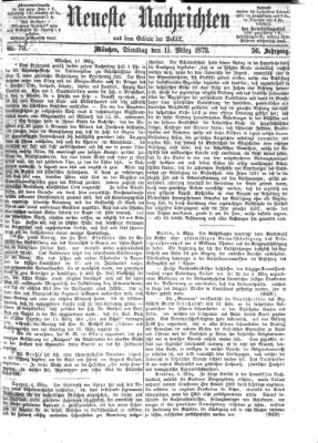 Neueste Nachrichten aus dem Gebiete der Politik (Münchner neueste Nachrichten) Dienstag 11. März 1873