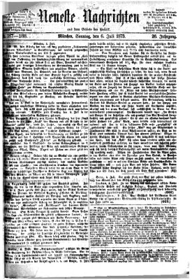 Neueste Nachrichten aus dem Gebiete der Politik (Münchner neueste Nachrichten) Sonntag 6. Juli 1873