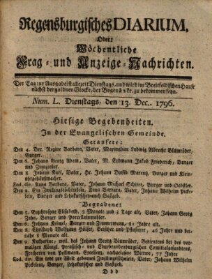 Regensburgisches Diarium oder wöchentliche Frag- und Anzeige-Nachrichten (Regensburger Wochenblatt) Dienstag 13. Dezember 1796