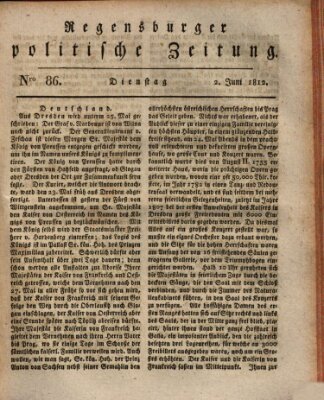 Regensburger politische Zeitung (Regensburger Zeitung) Dienstag 2. Juni 1812
