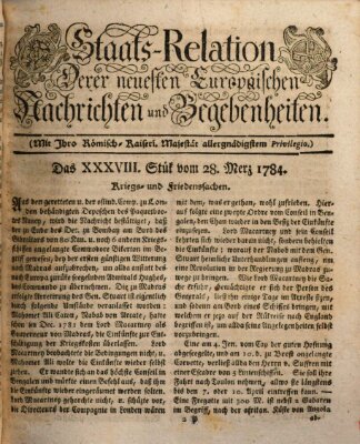 Staats-Relation der neuesten europäischen Nachrichten und Begebenheiten Sonntag 28. März 1784