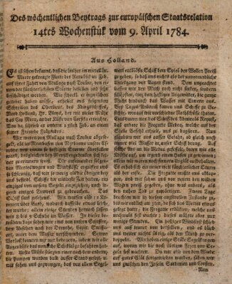 Staats-Relation der neuesten europäischen Nachrichten und Begebenheiten Freitag 9. April 1784