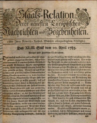Staats-Relation der neuesten europäischen Nachrichten und Begebenheiten Sonntag 10. April 1785