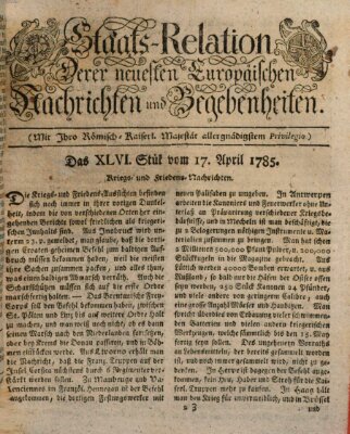 Staats-Relation der neuesten europäischen Nachrichten und Begebenheiten Sonntag 17. April 1785