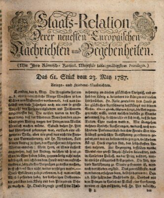 Staats-Relation der neuesten europäischen Nachrichten und Begebenheiten Mittwoch 23. Mai 1787