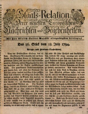 Staats-Relation der neuesten europäischen Nachrichten und Begebenheiten Freitag 18. Juli 1794