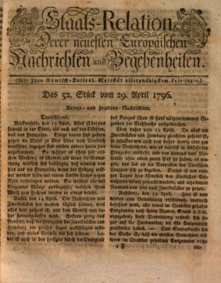 Staats-Relation der neuesten europäischen Nachrichten und Begebenheiten Freitag 29. April 1796