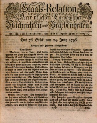 Staats-Relation der neuesten europäischen Nachrichten und Begebenheiten Freitag 24. Juni 1796