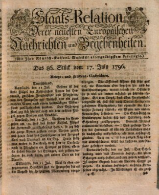 Staats-Relation der neuesten europäischen Nachrichten und Begebenheiten Sonntag 17. Juli 1796