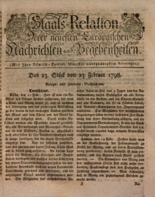 Staats-Relation der neuesten europäischen Nachrichten und Begebenheiten Freitag 23. Februar 1798