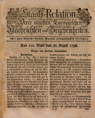 Staats-Relation der neuesten europäischen Nachrichten und Begebenheiten Sonntag 26. August 1798