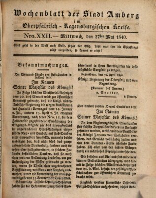 Wochenblatt der Stadt Amberg im Oberpfälzisch-Regensburgischen Kreise (Oberpfälzisches Wochenblat) Mittwoch 27. Mai 1840