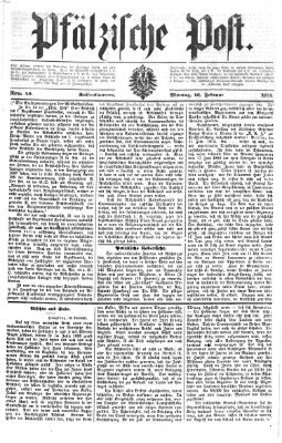Pfälzische Post Montag 16. Februar 1874