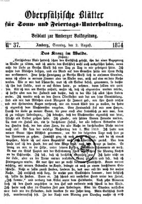 Oberpfälzische Blätter für Sonn- und Feiertags-Unterhaltung (Amberger Volks-Zeitung für Stadt und Land) Sonntag 2. August 1874