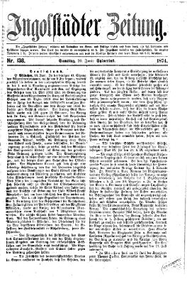 Ingolstädter Zeitung (Neue Ingolstädter Zeitung) Samstag 20. Juni 1874