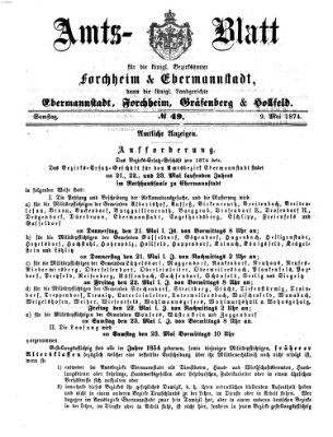 Amtsblatt für die Königlichen Bezirksämter Forchheim und Ebermannstadt sowie für die Königliche Stadt Forchheim Samstag 9. Mai 1874