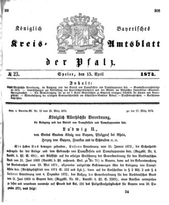 Königlich-bayerisches Kreis-Amtsblatt der Pfalz (Königlich bayerisches Amts- und Intelligenzblatt für die Pfalz) Mittwoch 15. April 1874