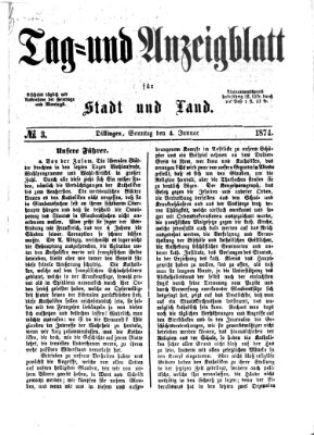 Tag- und Anzeigblatt für Stadt und Land (Tagblatt für die Städte Dillingen, Lauingen, Höchstädt, Wertingen und Gundelfingen) Sonntag 4. Januar 1874