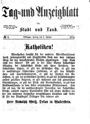 Tag- und Anzeigblatt für Stadt und Land (Tagblatt für die Städte Dillingen, Lauingen, Höchstädt, Wertingen und Gundelfingen) Freitag 9. Januar 1874
