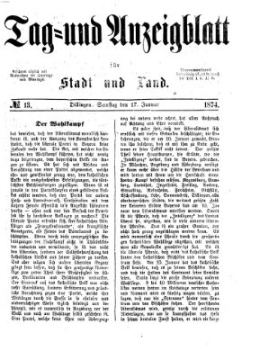 Tag- und Anzeigblatt für Stadt und Land (Tagblatt für die Städte Dillingen, Lauingen, Höchstädt, Wertingen und Gundelfingen) Samstag 17. Januar 1874