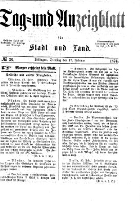 Tag- und Anzeigblatt für Stadt und Land (Tagblatt für die Städte Dillingen, Lauingen, Höchstädt, Wertingen und Gundelfingen) Dienstag 17. Februar 1874