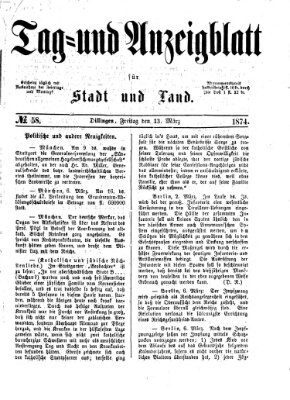 Tag- und Anzeigblatt für Stadt und Land (Tagblatt für die Städte Dillingen, Lauingen, Höchstädt, Wertingen und Gundelfingen) Freitag 13. März 1874