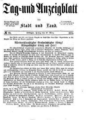 Tag- und Anzeigblatt für Stadt und Land (Tagblatt für die Städte Dillingen, Lauingen, Höchstädt, Wertingen und Gundelfingen) Freitag 27. März 1874