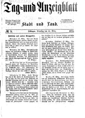 Tag- und Anzeigblatt für Stadt und Land (Tagblatt für die Städte Dillingen, Lauingen, Höchstädt, Wertingen und Gundelfingen) Dienstag 31. März 1874