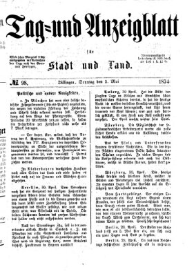 Tag- und Anzeigblatt für Stadt und Land (Tagblatt für die Städte Dillingen, Lauingen, Höchstädt, Wertingen und Gundelfingen) Sonntag 3. Mai 1874