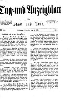 Tag- und Anzeigblatt für Stadt und Land (Tagblatt für die Städte Dillingen, Lauingen, Höchstädt, Wertingen und Gundelfingen) Dienstag 5. Mai 1874