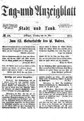 Tag- und Anzeigblatt für Stadt und Land (Tagblatt für die Städte Dillingen, Lauingen, Höchstädt, Wertingen und Gundelfingen) Samstag 16. Mai 1874