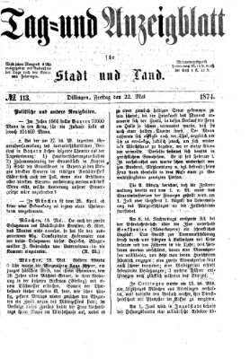 Tag- und Anzeigblatt für Stadt und Land (Tagblatt für die Städte Dillingen, Lauingen, Höchstädt, Wertingen und Gundelfingen) Freitag 22. Mai 1874