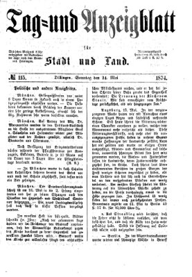 Tag- und Anzeigblatt für Stadt und Land (Tagblatt für die Städte Dillingen, Lauingen, Höchstädt, Wertingen und Gundelfingen) Sonntag 24. Mai 1874
