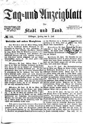 Tag- und Anzeigblatt für Stadt und Land (Tagblatt für die Städte Dillingen, Lauingen, Höchstädt, Wertingen und Gundelfingen) Freitag 3. Juli 1874