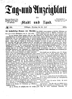 Tag- und Anzeigblatt für Stadt und Land (Tagblatt für die Städte Dillingen, Lauingen, Höchstädt, Wertingen und Gundelfingen) Sonntag 26. Juli 1874