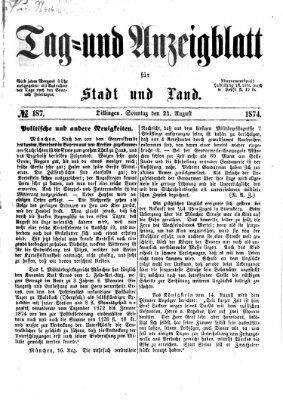 Tag- und Anzeigblatt für Stadt und Land (Tagblatt für die Städte Dillingen, Lauingen, Höchstädt, Wertingen und Gundelfingen) Sonntag 23. August 1874