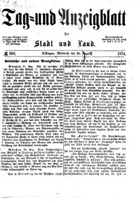 Tag- und Anzeigblatt für Stadt und Land (Tagblatt für die Städte Dillingen, Lauingen, Höchstädt, Wertingen und Gundelfingen) Mittwoch 26. August 1874