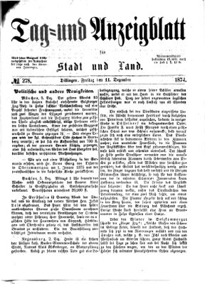 Tag- und Anzeigblatt für Stadt und Land (Tagblatt für die Städte Dillingen, Lauingen, Höchstädt, Wertingen und Gundelfingen) Freitag 11. Dezember 1874