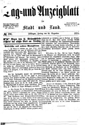 Tag- und Anzeigblatt für Stadt und Land (Tagblatt für die Städte Dillingen, Lauingen, Höchstädt, Wertingen und Gundelfingen) Freitag 25. Dezember 1874