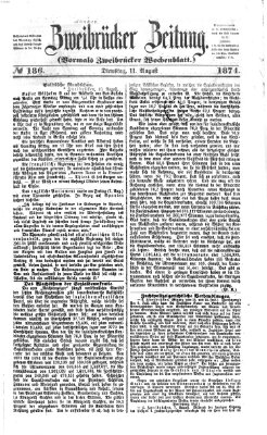 Zweibrücker Zeitung (Zweibrücker Wochenblatt) Dienstag 11. August 1874