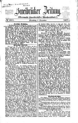 Zweibrücker Zeitung (Zweibrücker Wochenblatt) Dienstag 1. Dezember 1874
