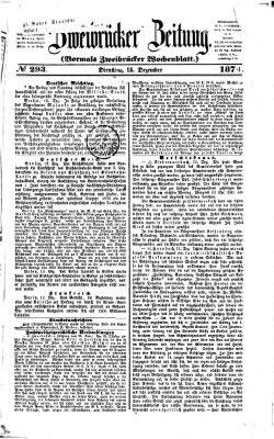 Zweibrücker Zeitung (Zweibrücker Wochenblatt) Dienstag 15. Dezember 1874