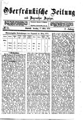 Oberfränkische Zeitung und Bayreuther Anzeiger (Bayreuther Anzeiger) Dienstag 17. März 1874