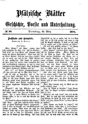Pfälzische Blätter für Geschichte, Poesie und Unterhaltung (Zweibrücker Wochenblatt) Dienstag 24. März 1874