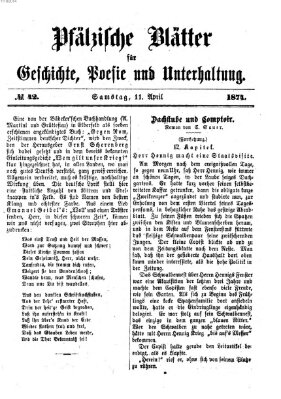 Pfälzische Blätter für Geschichte, Poesie und Unterhaltung (Zweibrücker Wochenblatt) Samstag 11. April 1874