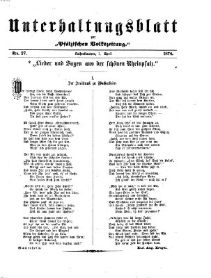 Unterhaltungsblatt zur Pfälzischen Volkszeitung (Pfälzische Volkszeitung) Mittwoch 1. April 1874