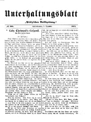 Unterhaltungsblatt zur Pfälzischen Volkszeitung (Pfälzische Volkszeitung) Mittwoch 9. Dezember 1874